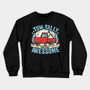 Funny trucker tow-tally Awesome Crewneck Sweatshirt